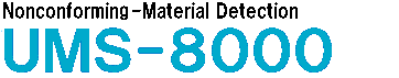 UMS-8000 | Nonconforming-Material Detection